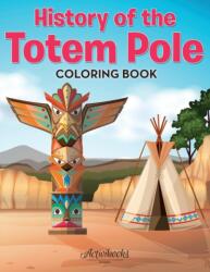 History of the Totem Pole Coloring Book (ISBN: 9781683214854)