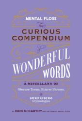 Mental Floss: Curious Compendium of Wonderful Words (ISBN: 9798886740196)