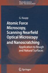 Atomic Force Microscopy, Scanning Nearfield Optical Microscopy and Nanoscratching (ISBN: 9783642066634)