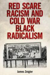 Red Scare Racism and Cold War Black Radicalism (ISBN: 9781496802385)