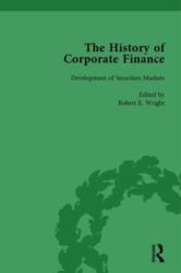 Istoria finanțelor corporative: evoluția piețelor de titluri anglo-americane, a practicilor financiare, teoriilor și legilor (ISBN: 9781138760677)