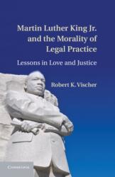 Martin Luther King Jr. și moralitatea practicii juridice (ISBN: 9781107031227)