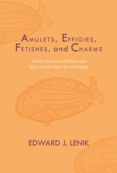 Amulets, Effigies, Fetishes, and Charms (ISBN: 9780817319236)