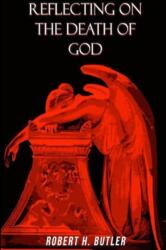 Reflecting on the Death of God (ISBN: 9781365608094)