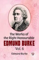 The Works Of The Right Honourable Edmund Burke Vol. 6 (ISBN: 9789358717501)
