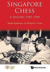 Singapore Chess: A History, 1945-1990 (ISBN: 9789814733212)