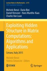 Exploiting Hidden Structure in Matrix Computations: Algorithms and Applications (ISBN: 9783319498867)