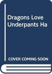 Dragons Love Underpants (ISBN: 9781471165900)