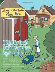 A Wish for Uncle Tomatoes and Pop Pop Potatoes (ISBN: 9781524653965)