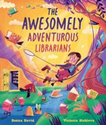 The Awesomely Adventurous Librarians (ISBN: 9781382063913)