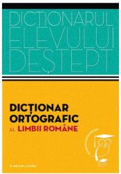 Dictionar ortografic al limbii romane. Dictionarul elevului destept - Irina Panovf (ISBN: 9786066865876)
