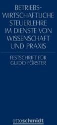 Betriebswirtschaftliche Steuerlehre im Dienste von Wissenschaft und Praxis (ISBN: 9783504060732)