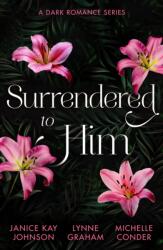 Surrendered To Him: A Dark Romance Series (ISBN: 9780263417531)