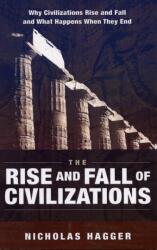 Rise and Fall of Civilizations, The - Why civilizations rise and fall and what happens when they end (ISBN: 9781846940101)
