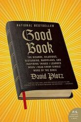 Good Book: The Bizarre Hilarious Disturbing Marvelous and Inspiring Things I Learned When I Read Every Single Word of the Bib (ISBN: 9780061374258)