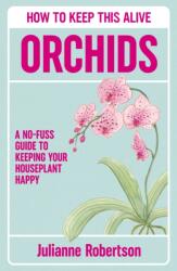 Orchids: How to Keep This Alive (ISBN: 9781835982532)