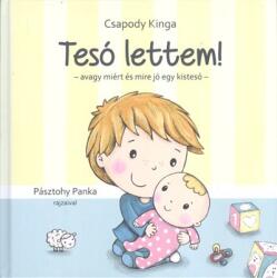 *Tesó lettem! - Avagy miért és mire jó egy kistesó (2014)