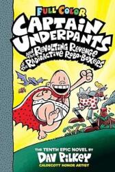 Captain Underpants Vol. 10 - Captain Underpants și răzbunarea rebelă a chiloților robo-radioactivi (ISBN: 9783985851379)