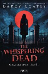 The Whispering Dead - Gravekeeper Band 1 (ISBN: 9783986762636)