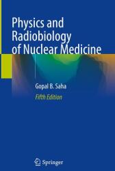 Fizica și radiobiologia medicinei nucleare (ISBN: 9781071648155)