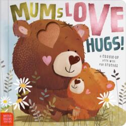 Mums Love Hugs! (ISBN: 9781836428398)
