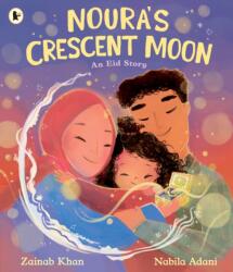 Noura's Crescent Moon: An Eid Story (ISBN: 9781529531978)