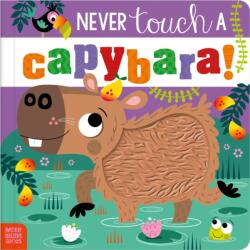 Never Touch a Capybara! (ISBN: 9781836427872)