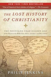 Lost History of Christianity - Philip Jenkins (ISBN: 9780061472817)