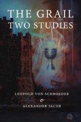 The Grail -Two Studies (ISBN: 9780987559890)