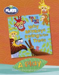BC JD Plays to Act Why Monkeys Swing in the Trees: A Play Educational Edition (ISBN: 9781447927228)