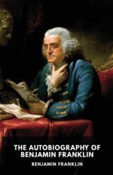 Autobiography of Benjamin Franklin (ISBN: 9782956882282)