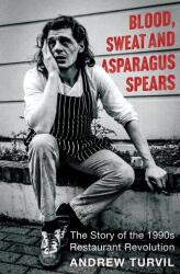 Blood, Sweat and Asparagus Spears (ISBN: 9781783969111)