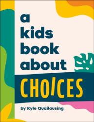A Kids Book About Choices (ISBN: 9780241785959)