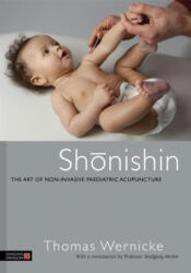 Shonishin: The Art of Non-Invasive Paediatric Acupuncture (2014)