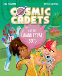 Cosmic Cadets and the Bubblegum Bots (ISBN: 9781382054362)