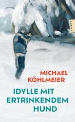 Idylle mit ertrinkendem Hund (ISBN: 9783446286436)