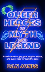 Queer Heroes of Myth and Legend (ISBN: 9781804190470)