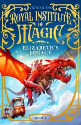 Elizabeth's Legacy: A Children's Fantasy Adventure That Will Keep You Turning Pages (ISBN: 9781036705787)