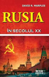 Rusia in secolul 20 - David R. Marples (2014)