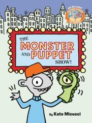 The Monster and Puppet Show! -Elephant & Piggie Like Reading! (ISBN: 9781454951476)