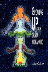 Growing Up with Draja Mickaharic - Luke Cullen (ISBN: 9781441502667)