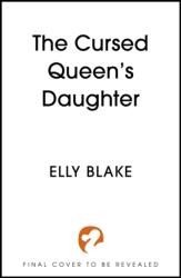The Cursed Queen's Daughter (ISBN: 9781399706957)