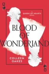 Blood of Wonderland - Colleen Oakes (ISBN: 9780062409775)