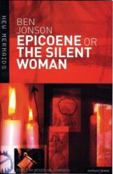 Epicoene or the Silent Woman (ISBN: 9780713666687)