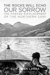 The Rocks Will Echo Our Sorrow (ISBN: 9781517913304)