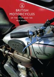 British Motorcycles of the 1940s and 50s (ISBN: 9780747808053)