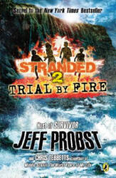 Trial by Fire - Jeff Probst, Chris Tebbetts (ISBN: 9780142424254)