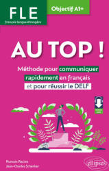 FLE. Français langue étrangère. AU TOP ! Objectif A1+ - Jean-Charles Schenker (ISBN: 9782340111783)