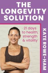 The Longevity Solution - Kate Rowe-Ham (ISBN: 9781399751551)