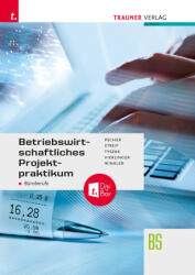 Betriebswirtschaftliches Projektpraktikum für Büroberufe + TRAUNER-DigiBox - Markus Streif, Günter Tyszak, Michael Vierlinger, Friedrich Winkler (ISBN: 9783991139201)